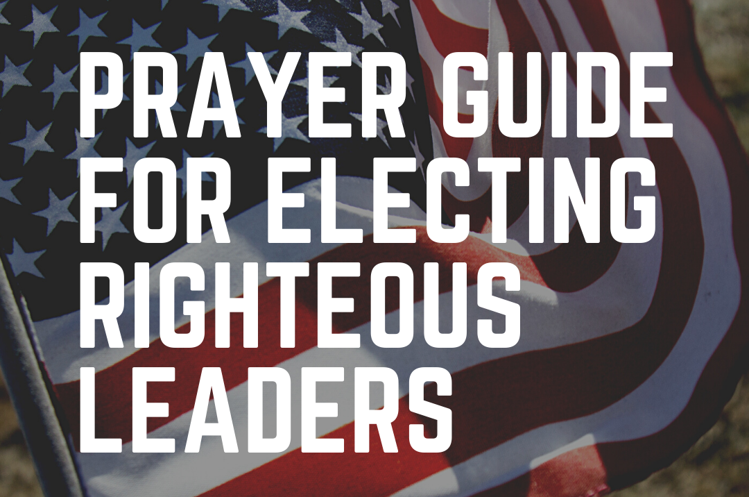 Prayer Guide for Electing Righteous Leaders